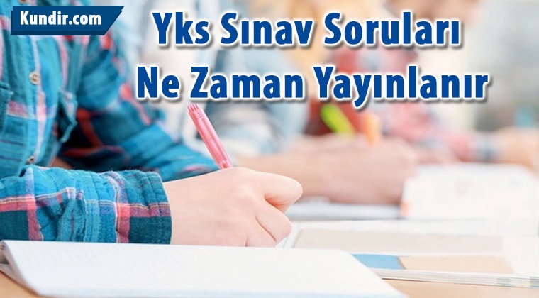 yks sınav soruları ne zaman yayınlanır 2 yks sınav soruları ne zaman yayınlanır