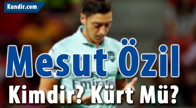 Mesut Özil Kürt Müdür?