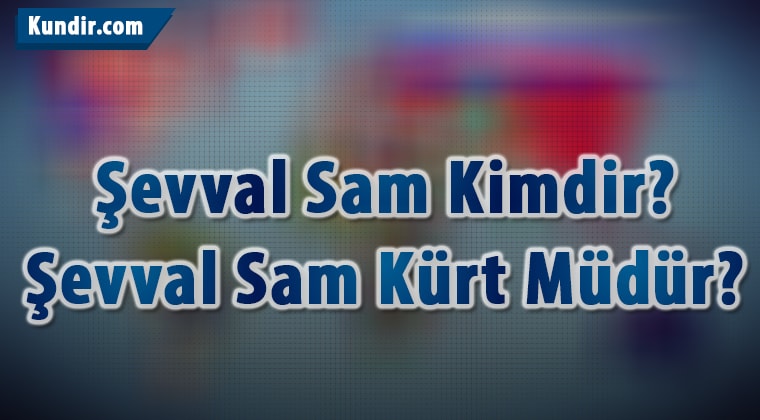 Şevval Sam Kimdir?